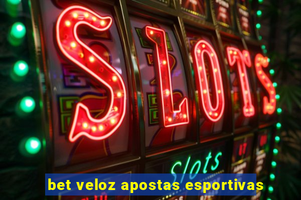 bet veloz apostas esportivas